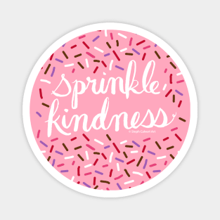 Sprinkle Kindness - be kind donuts inspirational quote Magnet